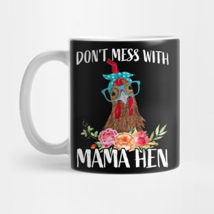 Don’t Mess With Mama Hen Chicken Happy Mother's Day Mug